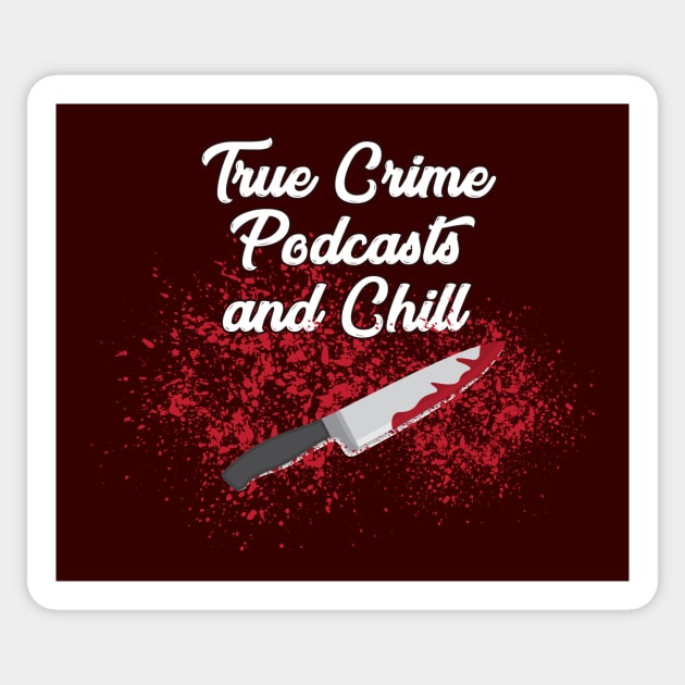 True Crime Podcasts and Chill Sticker by CHirst87